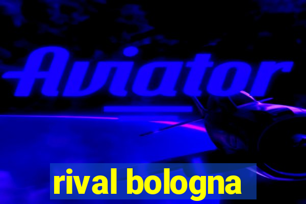 rival bologna